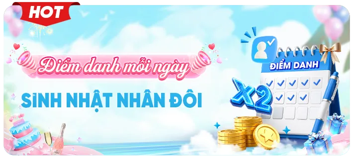điểm danh mỗi ngày sinh nhật nhân đôi