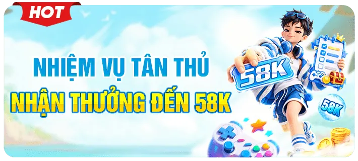 nhiệm vụ tân thủ nhận thưởng đến 58k